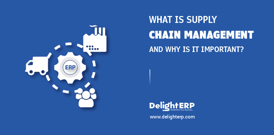 What Is Supply Chain Management And It's Importance?