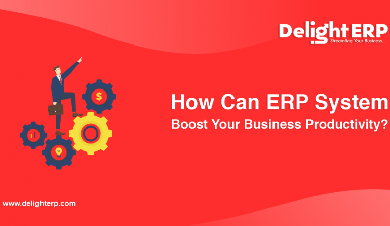 How ERP Software boost your business productivity