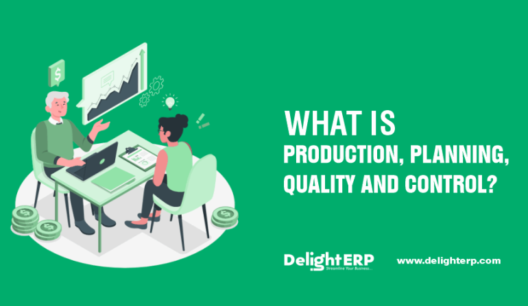 What is Production, Planning, Quality and Control?