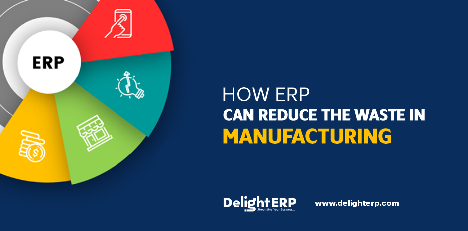How ERP Can Reduce the Waste In Manufacturing