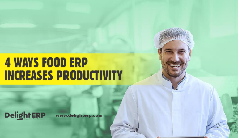 4 Ways Food ERP Increases Productivity