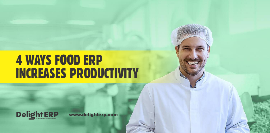 4 Ways Food ERP Increases Productivity