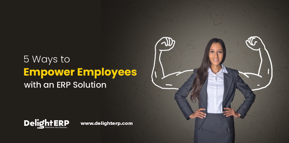 5 Ways to Empower Employees with an ERP Solution