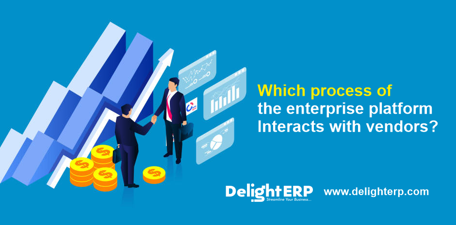 Which process of the enterprise platform interacts with vendors?