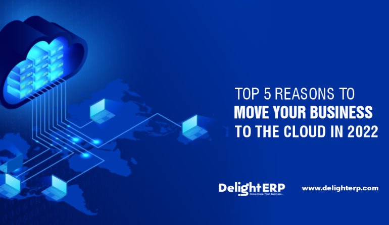 Top 5 reasons to move your business to the cloud in 2022