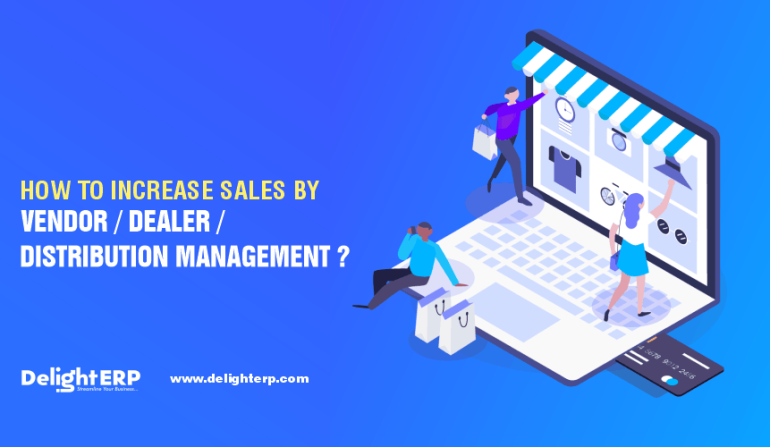 Vendor / Dealer / Distribution management