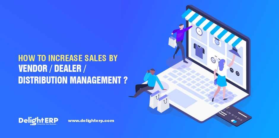Vendor / Dealer / Distribution management