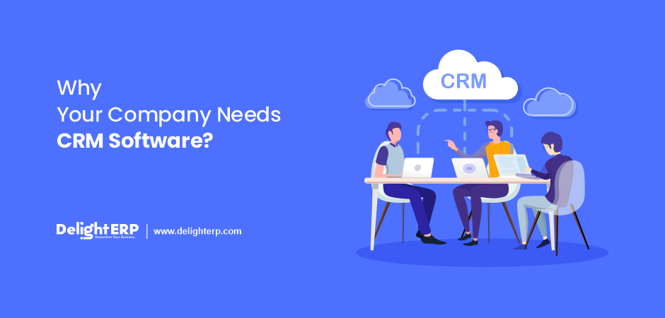 Why your company needs CRM software?