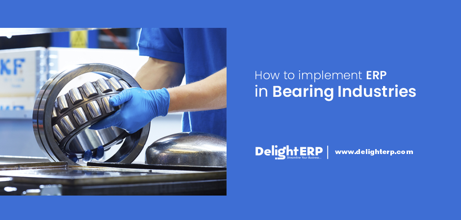 #ERPSoftware #bearingIndustries