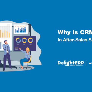 Why Is CRM Necessary In After-Sales Service?