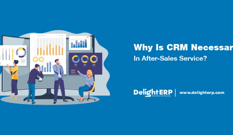 Why Is CRM Necessary In After-Sales Service?
