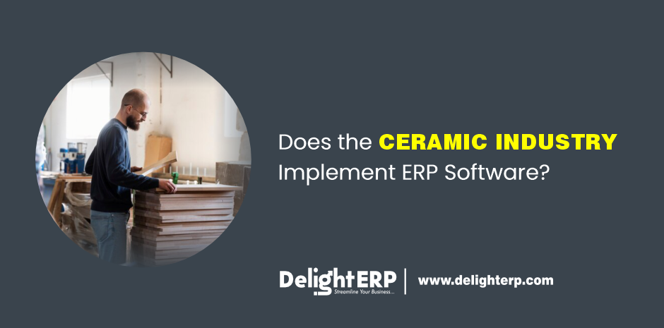 Ceramic industry, ERP Software
