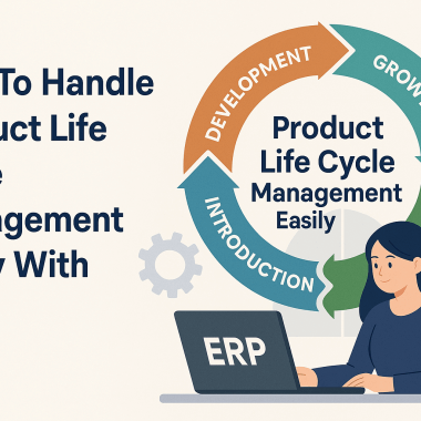 How To Handle Product Life Cycle Management Easily With ERP