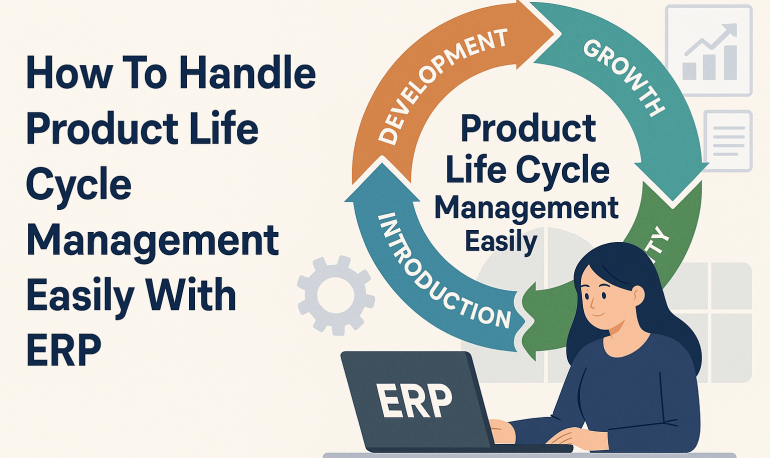 How To Handle Product Life Cycle Management Easily With ERP